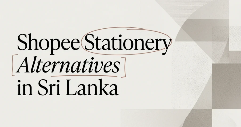 Shopee Stationery Alternatives in Sri Lanka